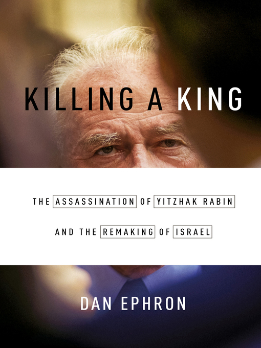 Title details for Killing a King by Dan Ephron - Wait list